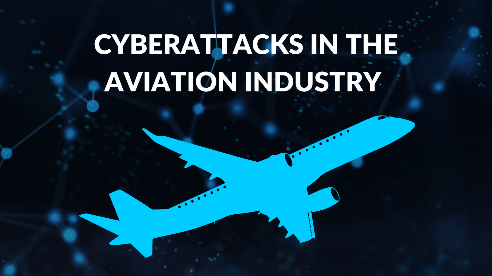 Case Study: Cyberattacks in the Aviation Industry - Techforce