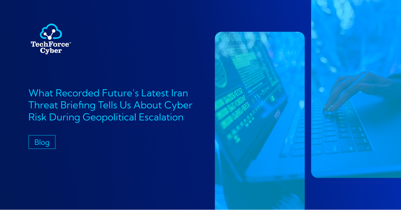 What Recorded Future’s Latest Iran Threat Briefing Tells Us About Cyber Risk During Geopolitical Escalation
