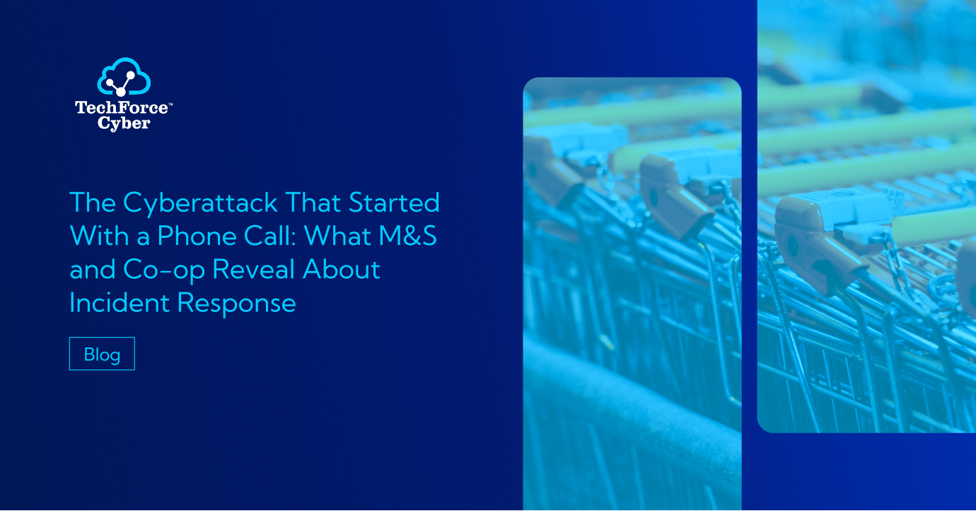 The Cyberattack That Started With a Phone Call: What M&S and Co-op Reveal About Incident Response